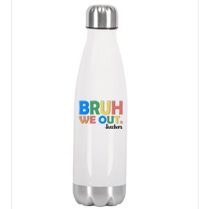 Funny BRUH We Out Teachers Schools Out Stainless Steel Insulated Water Bottle