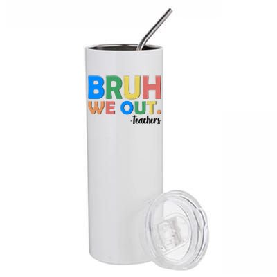 Funny BRUH We Out Teachers Schools Out Stainless Steel Tumbler