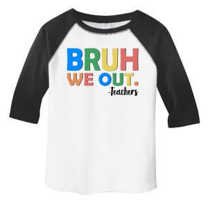 Funny BRUH We Out Teachers Schools Out Toddler Fine Jersey T-Shirt