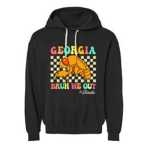 Funny Bruh We Out Cicada Georgia 2024 For Teachers Summer Garment-Dyed Fleece Hoodie