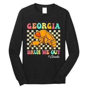 Funny Bruh We Out Cicada Georgia 2024 For Teachers Summer Long Sleeve Shirt