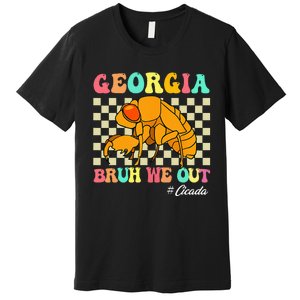 Funny Bruh We Out Cicada Georgia 2024 For Teachers Summer Premium T-Shirt