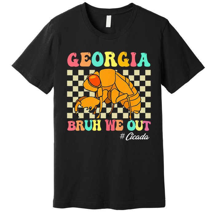 Funny Bruh We Out Cicada Georgia 2024 For Teachers Summer Premium T-Shirt