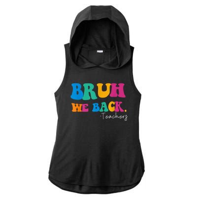 Funny Bruh We Back Teachers Start Back To School Gifts Ladies PosiCharge Tri-Blend Wicking Draft Hoodie Tank