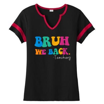 Funny Bruh We Back Teachers Start Back To School Gifts Ladies Halftime Notch Neck Tee