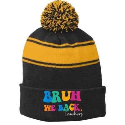 Funny Bruh We Back Teachers Start Back To School Gifts Stripe Pom Pom Beanie