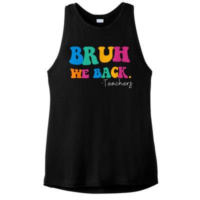 Funny Bruh We Back Teachers Start Back To School Gifts Ladies PosiCharge Tri-Blend Wicking Tank