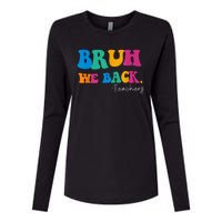 Funny Bruh We Back Teachers Start Back To School Gifts Womens Cotton Relaxed Long Sleeve T-Shirt