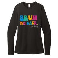 Funny Bruh We Back Teachers Start Back To School Gifts Womens CVC Long Sleeve Shirt