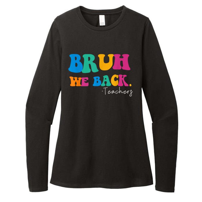 Funny Bruh We Back Teachers Start Back To School Gifts Womens CVC Long Sleeve Shirt