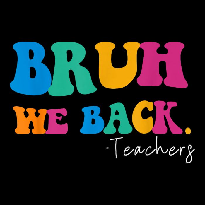 Funny Bruh We Back Teachers Start Back To School Gifts Flat Bill Trucker Hat