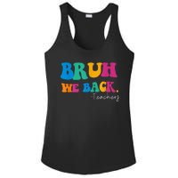 Funny Bruh We Back Teachers Start Back To School Gifts Ladies PosiCharge Competitor Racerback Tank