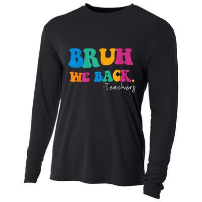 Funny Bruh We Back Teachers Start Back To School Gifts Cooling Performance Long Sleeve Crew