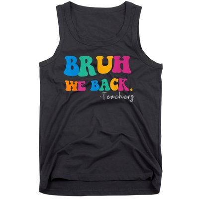 Funny Bruh We Back Teachers Start Back To School Gifts Tank Top