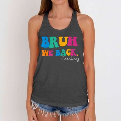 Funny Bruh We Back Teachers Start Back To School Gifts Women's Knotted Racerback Tank