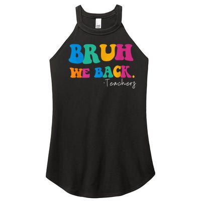 Funny Bruh We Back Teachers Start Back To School Gifts Women's Perfect Tri Rocker Tank