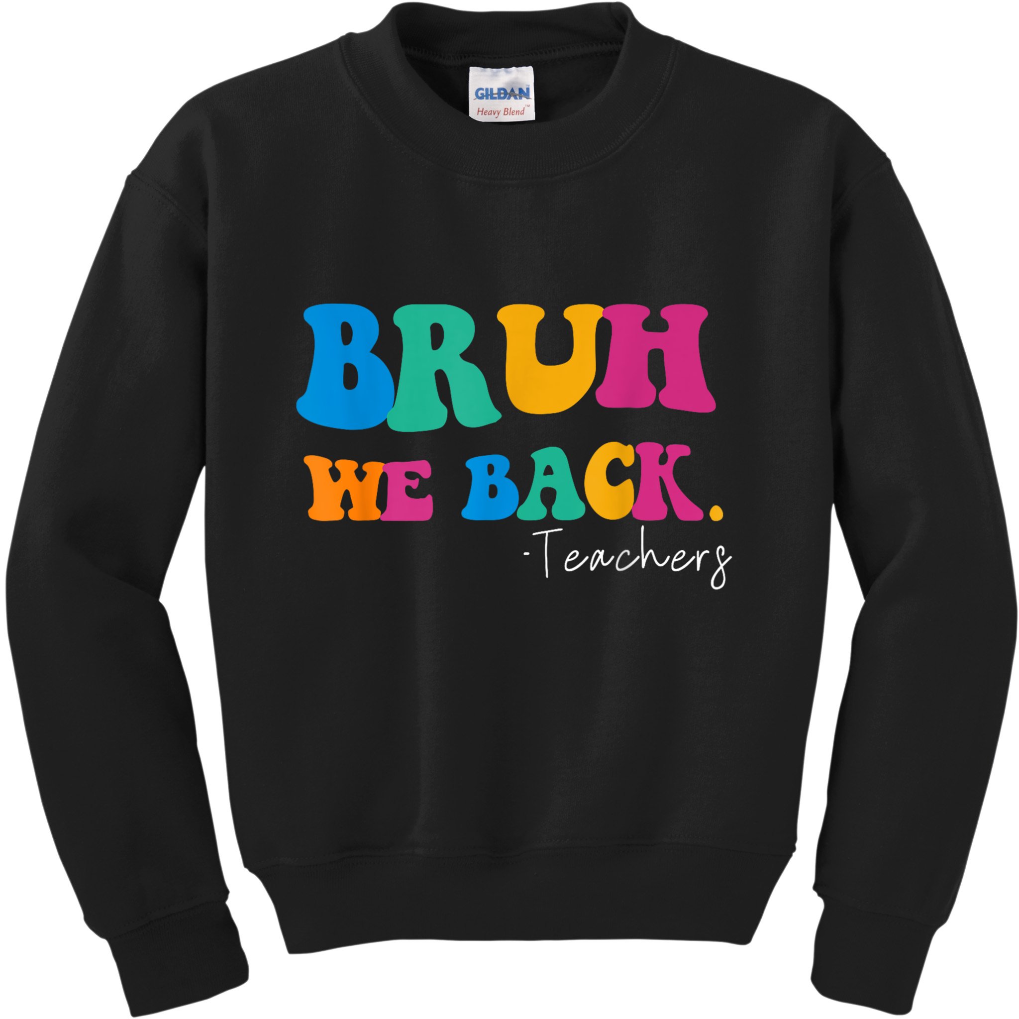 Funny Bruh We Back Teachers Start Back To School Gifts Kids Sweatshirt