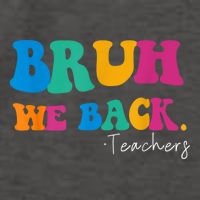 Funny Bruh We Back Teachers Start Back To School Gifts Vector Backpack
