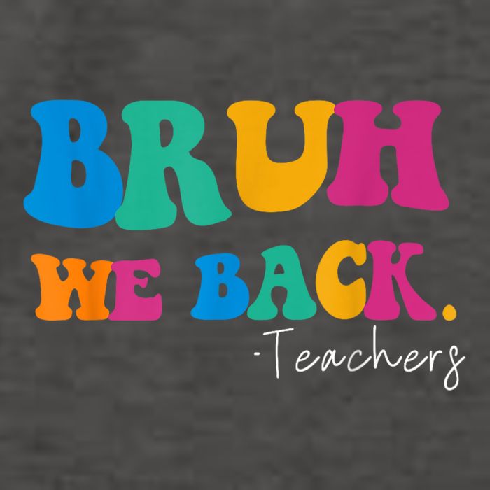 Funny Bruh We Back Teachers Start Back To School Gifts Vector Backpack