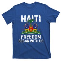 Freedom Began With Us Happy Haitian Flag Day T-Shirt