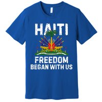 Freedom Began With Us Happy Haitian Flag Day Premium T-Shirt