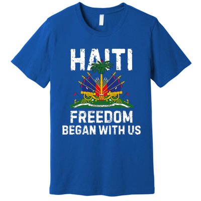 Freedom Began With Us Happy Haitian Flag Day Premium T-Shirt