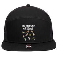 Funny Bird Watcher How To Identify A Bird Unique Birder 7 Panel Mesh Trucker Snapback Hat