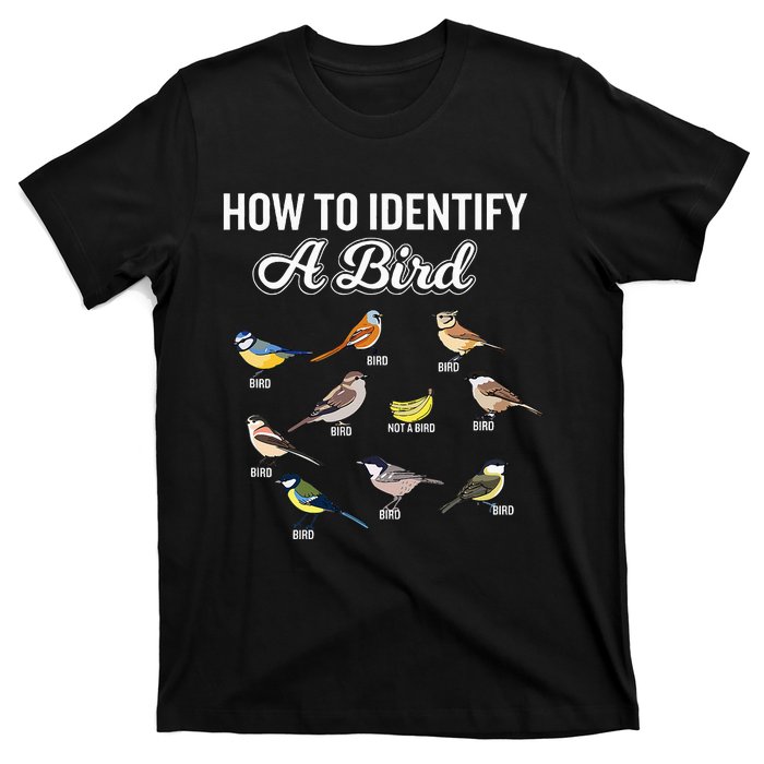 Funny Bird Watcher How To Identify A Bird Unique Birder T-Shirt