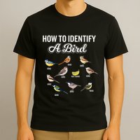 Funny Bird Watcher How To Identify A Bird Unique Birder T-Shirt
