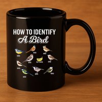 Funny Bird Watcher How To Identify A Bird Unique Birder 11oz C Handle Ceramic Mug