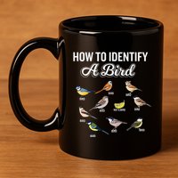 Funny Bird Watcher How To Identify A Bird Unique Birder 11oz C Handle Ceramic Mug