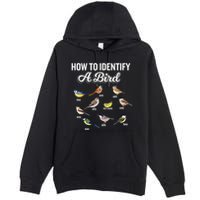 Funny Bird Watcher How To Identify A Bird Unique Birder Premium Pullover Hoodie