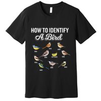 Funny Bird Watcher How To Identify A Bird Unique Birder Premium T-Shirt