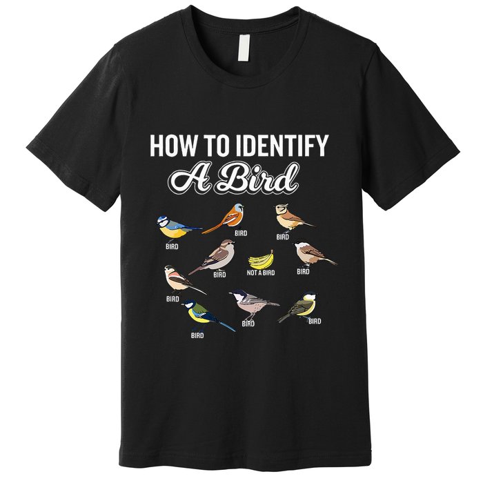 Funny Bird Watcher How To Identify A Bird Unique Birder Premium T-Shirt