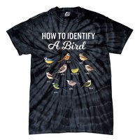 Funny Bird Watcher How To Identify A Bird Unique Birder Tie-Dye T-Shirt