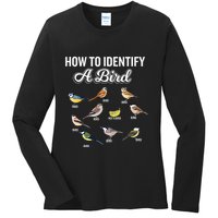 Funny Bird Watcher How To Identify A Bird Unique Birder Ladies Long Sleeve Shirt