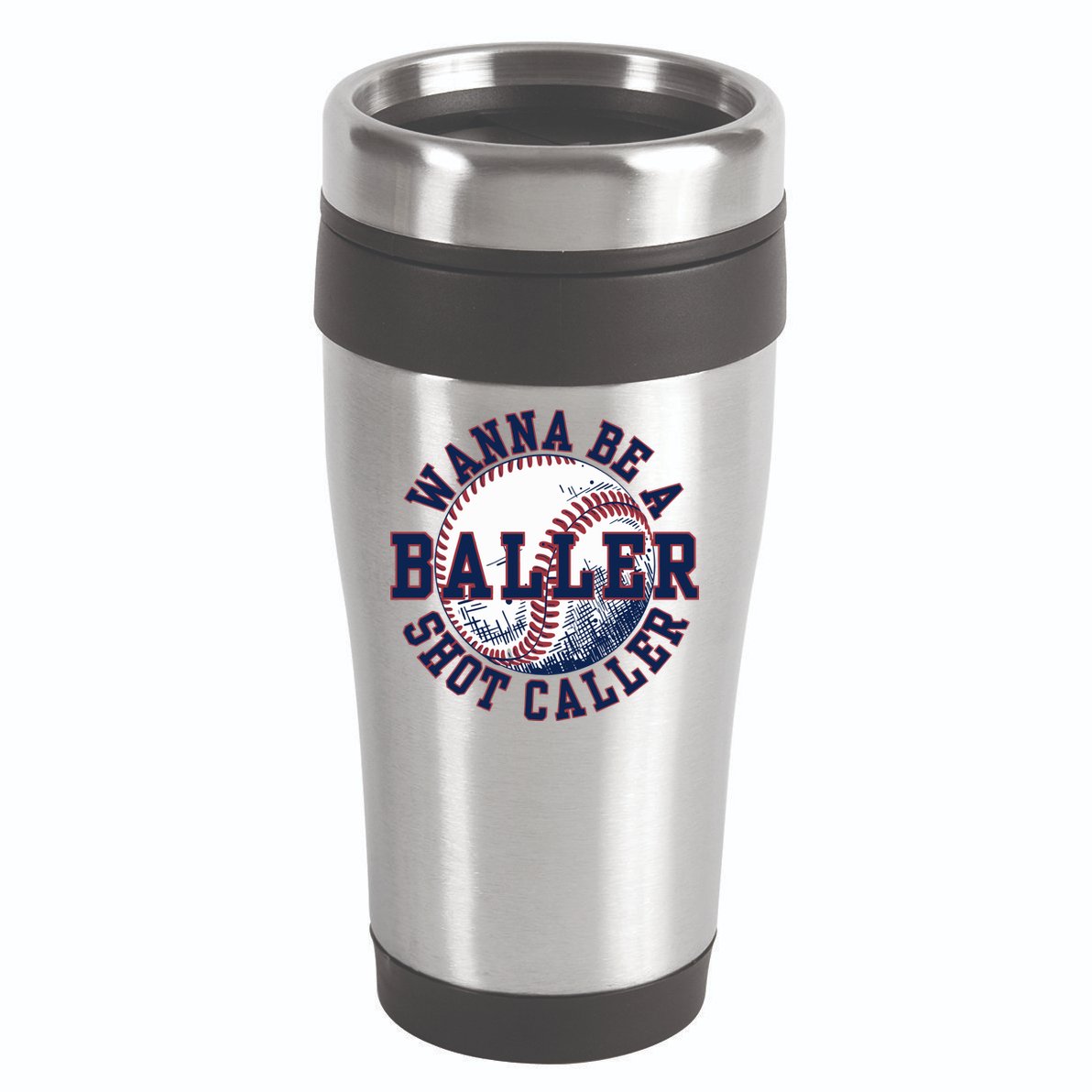 Funny Baller Wanna Be A Shot Caller Baseball Player 16oz Travel Tumbler