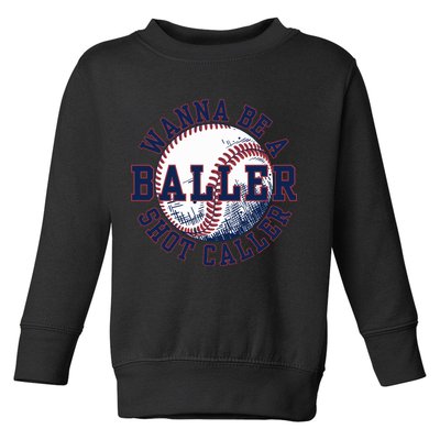 Funny Baller Wanna Be A Shot Caller Baseball Player Toddler Sweatshirt