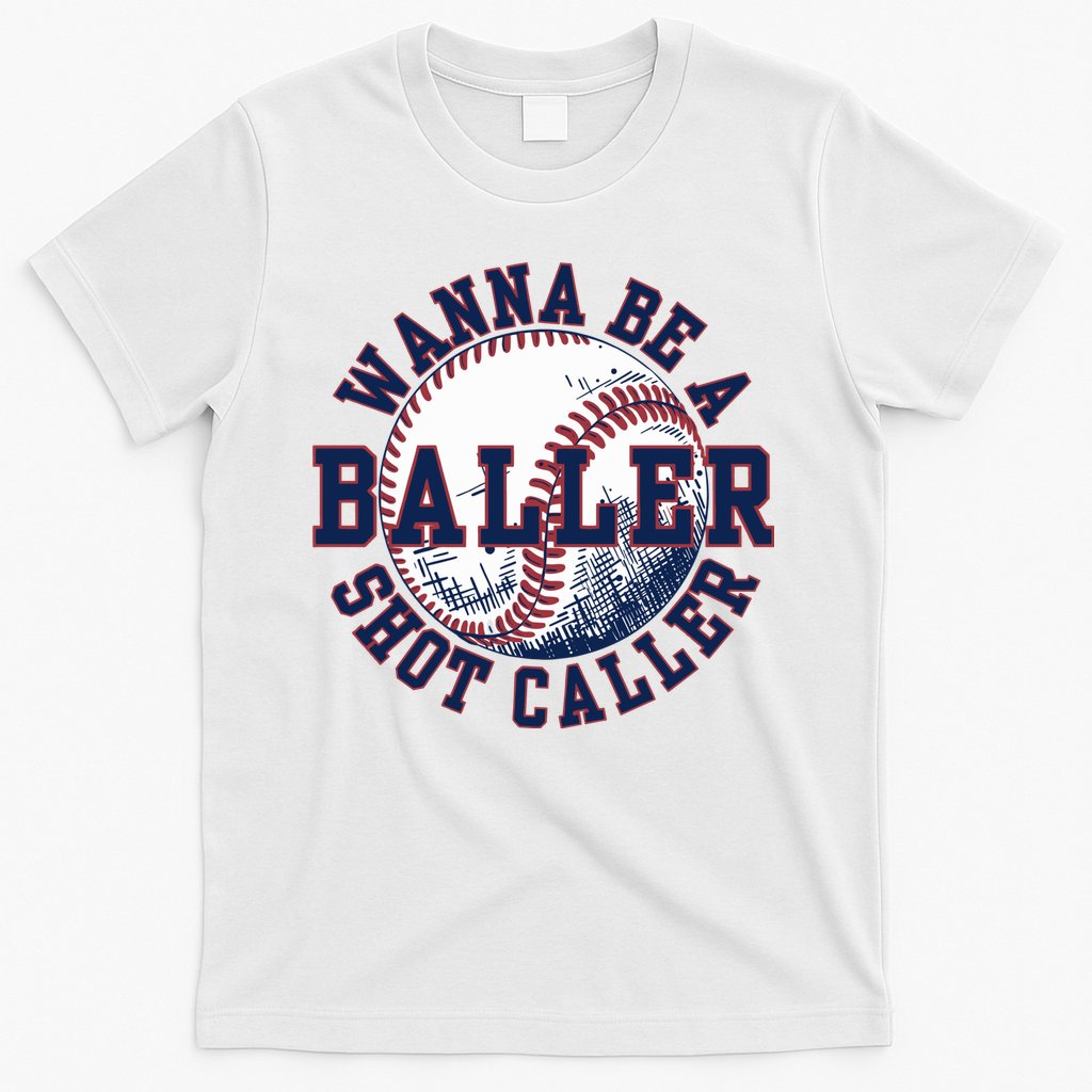 Funny Baller Wanna Be A Shot Caller Baseball Player T-Shirt