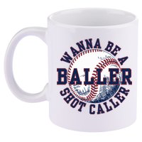 Funny Baller Wanna Be A Shot Caller Baseball Player 11oz C Handle Ceramic Mug
