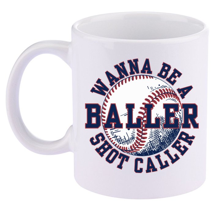 Funny Baller Wanna Be A Shot Caller Baseball Player 11oz C Handle Ceramic Mug
