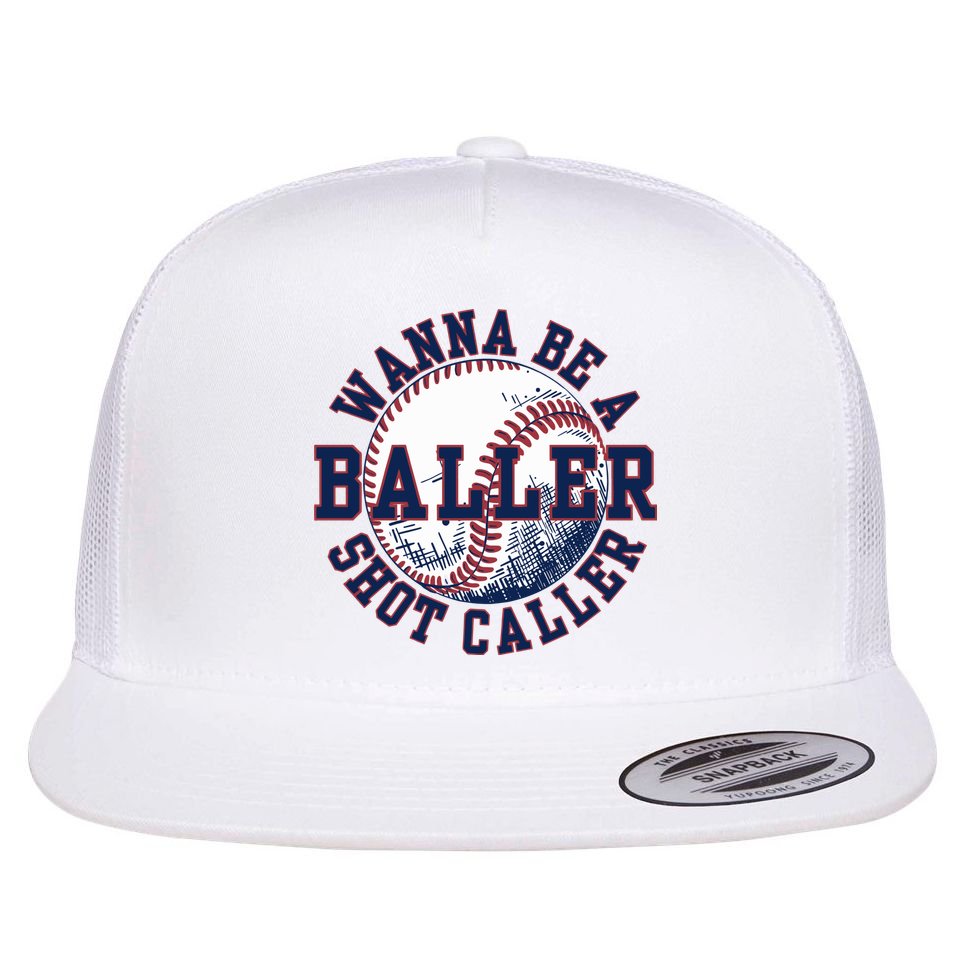 Funny Baller Wanna Be A Shot Caller Baseball Player Flat Bill Trucker Hat