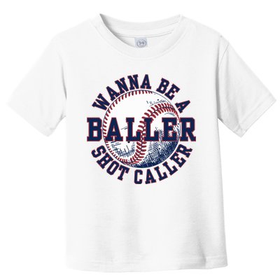 Funny Baller Wanna Be A Shot Caller Baseball Player Toddler T-Shirt
