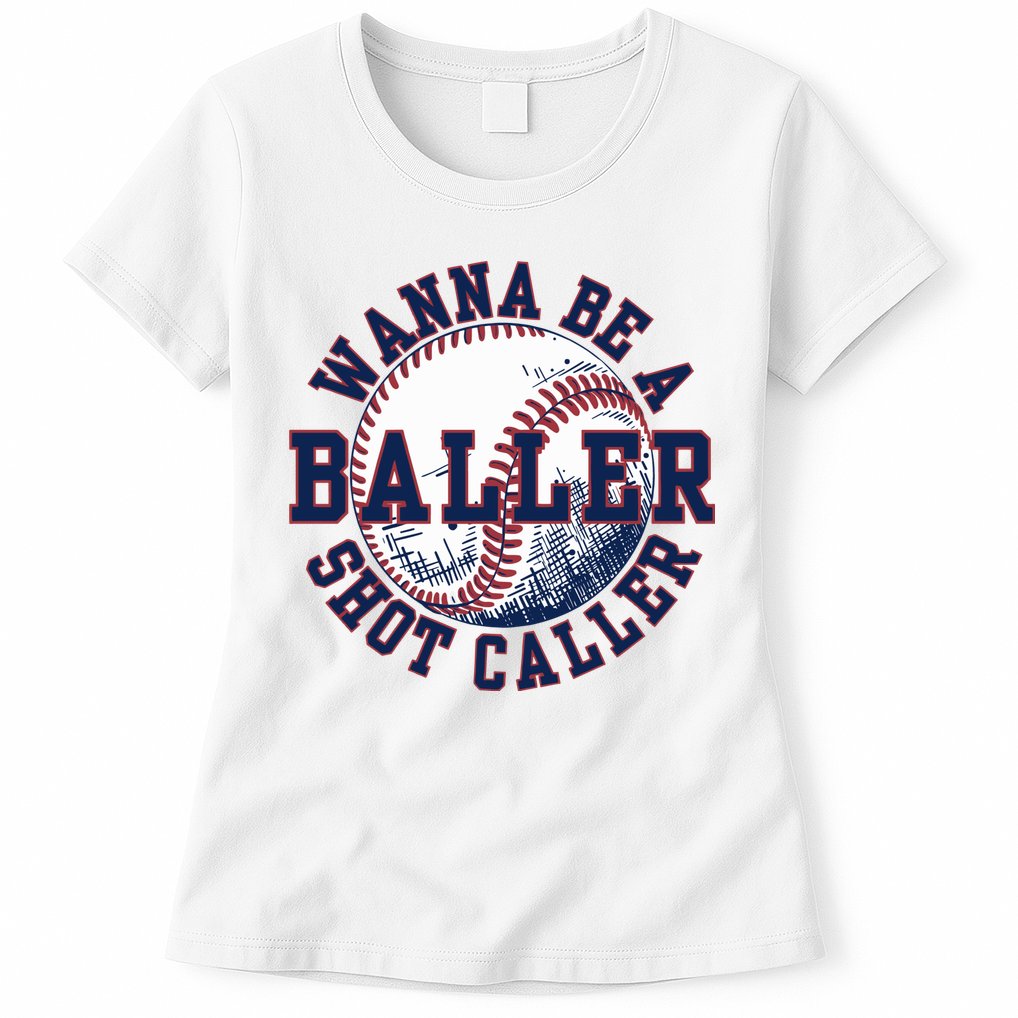 Funny Baller Wanna Be A Shot Caller Baseball Player Womens T-Shirt