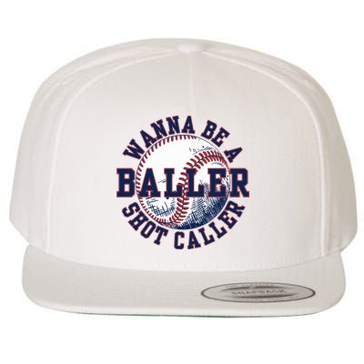 Funny Baller Wanna Be A Shot Caller Baseball Player Wool Snapback Cap