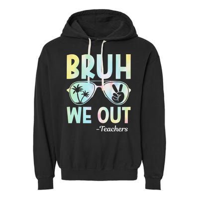 Funny Bruh We Out Teachers End Of School Year Teacher Garment-Dyed Fleece Hoodie