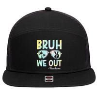 Funny Bruh We Out Teachers End Of School Year Teacher 7 Panel Mesh Trucker Snapback Hat