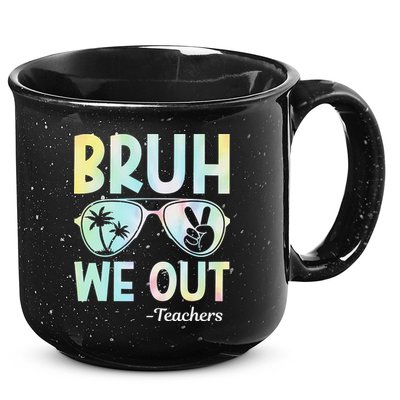 Funny Bruh We Out Teachers End Of School Year Teacher 15oz Campfire Ceramic Mug