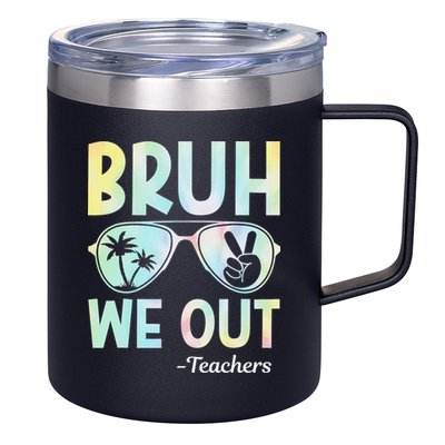 Funny Bruh We Out Teachers End Of School Year Teacher 12oz Stainless Steel Coffee Mug