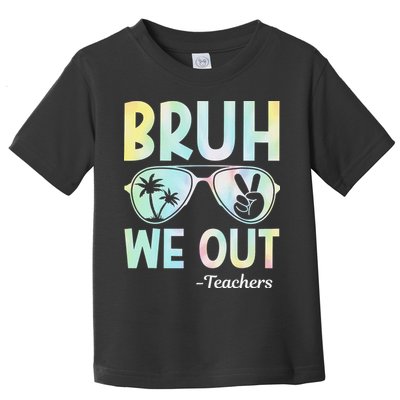 Funny Bruh We Out Teachers End Of School Year Teacher Toddler T-Shirt